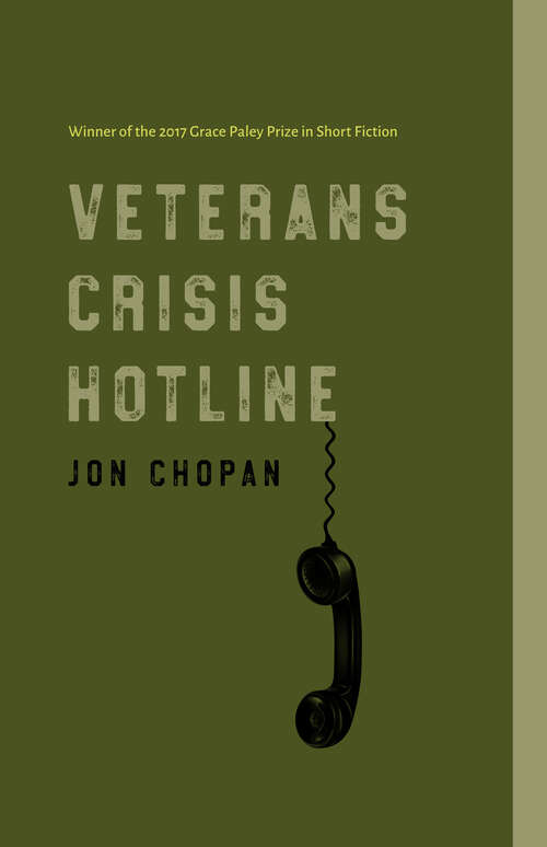 Book cover of Veterans Crisis Hotline (Grace Paley Prize in Short Fiction)