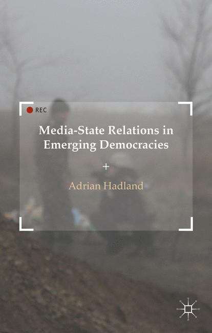 Book cover of Media�State Relations in Emerging Democracies