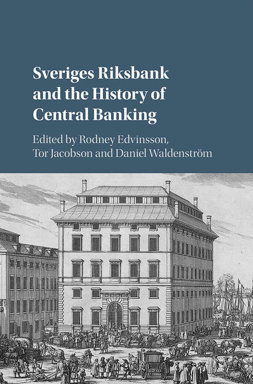 Book cover of Sveriges Riksbank and the History of Central Banking (Studies In Macroeconomic History )