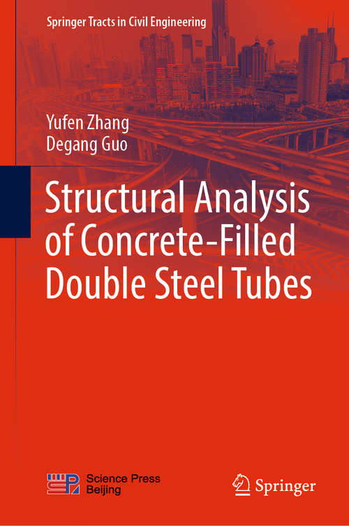 Structural Analysis of Concrete-Filled Double Steel Tubes (Springer Tracts in Civil Engineering)