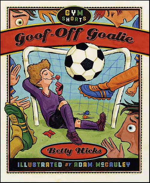 Book cover of Goof-Off Goalie (Gym Shorts)