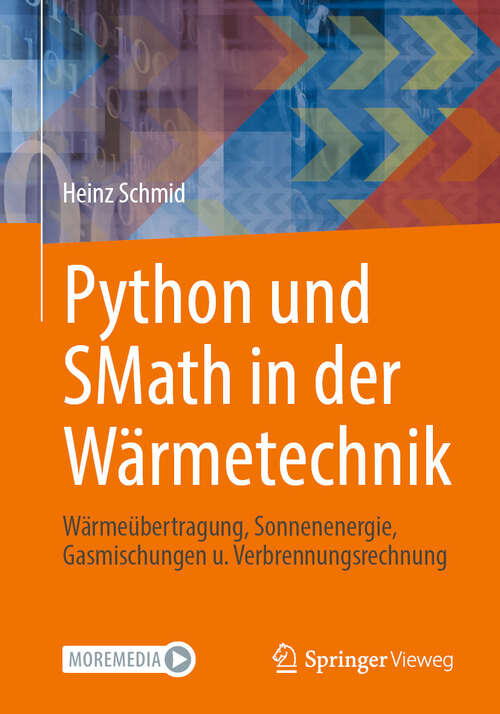 Book cover of Python und SMath in der Wärmetechnik: Wärmeübertragung, Sonnenenergie,  Gasmischungen u. Verbrennungsrechnung