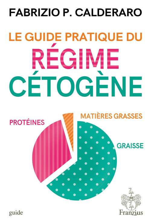 Book cover of Le guide pratique du régime cétogène