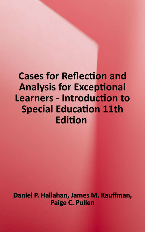Book cover of Cases for Reflection and Analysis for Exceptional Learners - An Introduction to Special Education, Eleventh Edition (11)