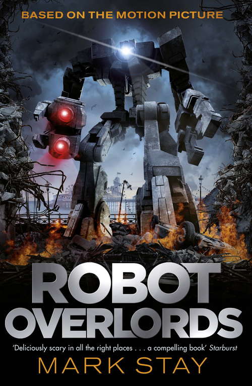 Book cover of Robot Overlords: A thrilling teen survival adventure in a world invaded by robots
