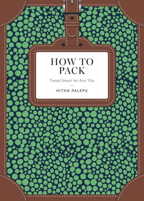 Book cover of How to Pack: Travel Smart for Any Trip