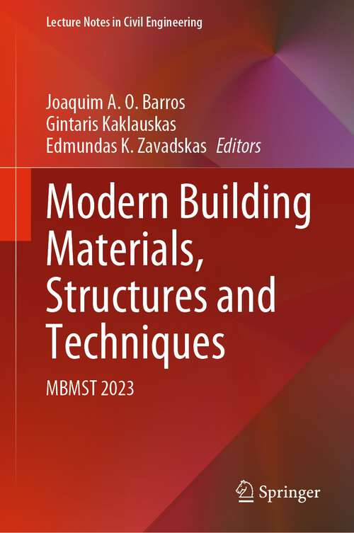 Book cover of Modern Building Materials, Structures and Techniques: MBMST 2023 (1st ed. 2024) (Lecture Notes in Civil Engineering #392)