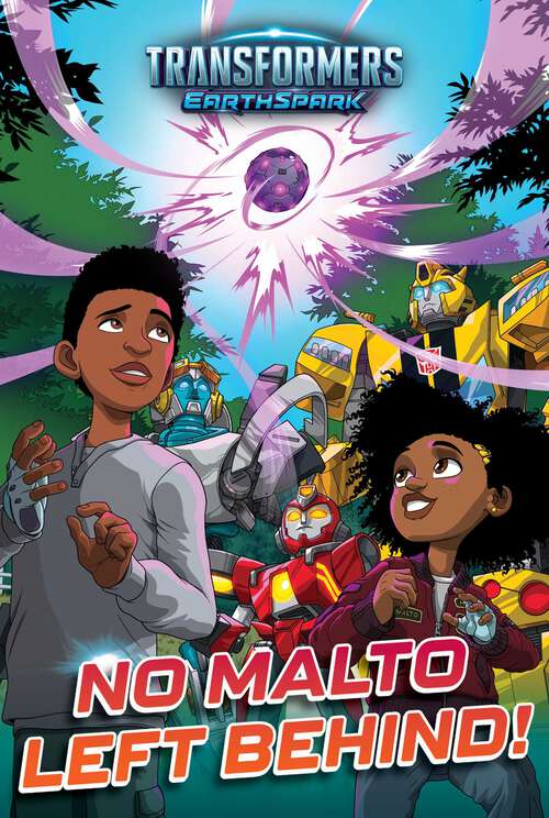Book cover of No Malto Left Behind! (Transformers: EarthSpark)