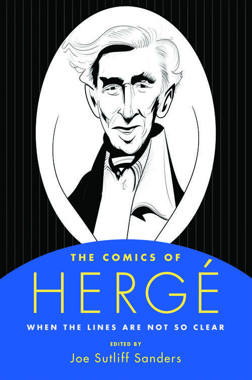 Book cover of The Comics of Hergé: When the Lines Are Not So Clear (EPUB Single) (Critical Approaches to Comics Artists Series)