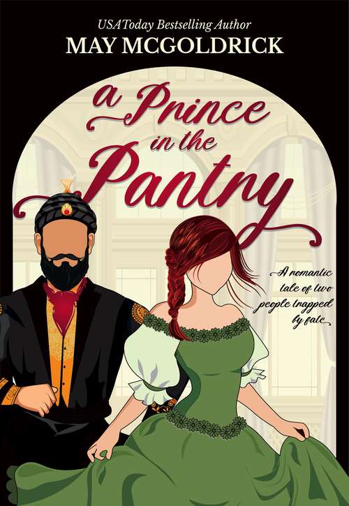 Book cover of A Prince in the Pantry: A REGENCY NOVELLA