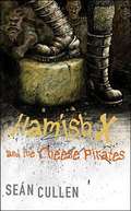 Hamish X And The Cheese Pirates (Hamish X #1)