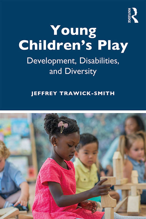 Young Children's Play: Development, Disabilities, and Diversity