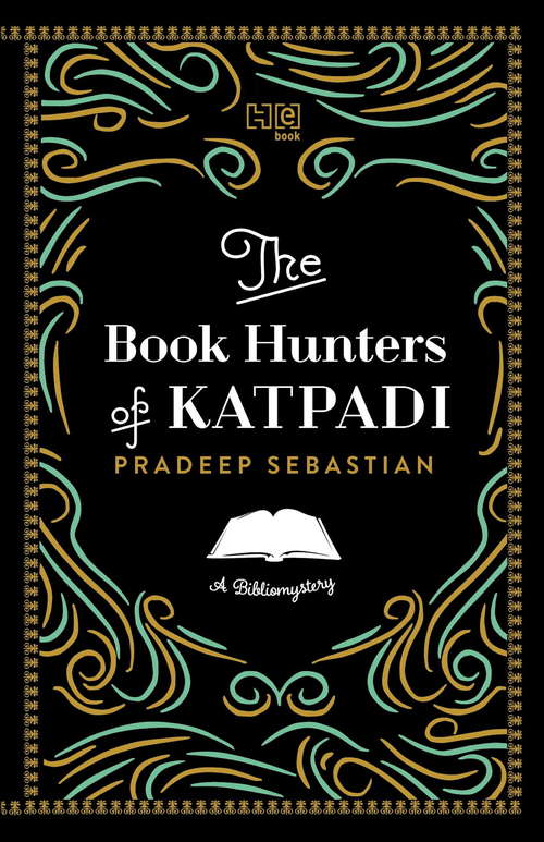 Book cover of The Book Hunters of Katpadi: A Bibliomystery