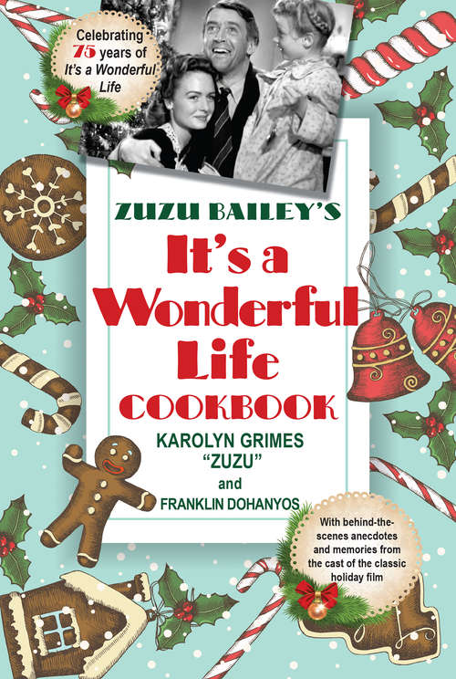 Book cover of Zuzu Bailey's "It's A Wonderful Life" Cookbook