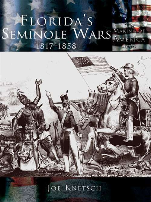 Book cover of Florida's Seminole Wars: 1817-1858 (Making of America)