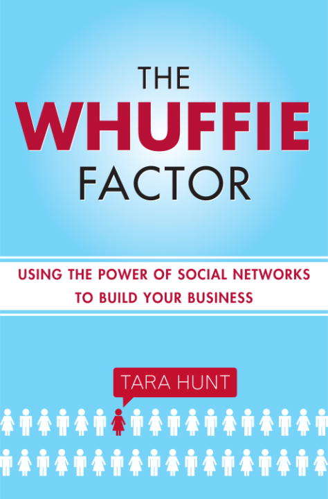 Book cover of The Whuffie Factor: Using the Power of Social Networks to Build Your Business
