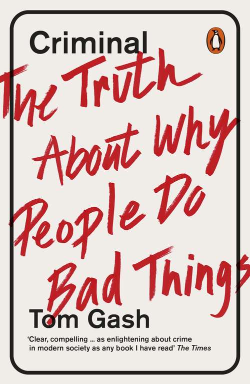 Book cover of Criminal: The Truth About Why People Do Bad Things