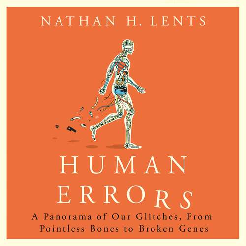 Book cover of Human Errors: A Panorama of Our Glitches, From Pointless Bones to Broken Genes