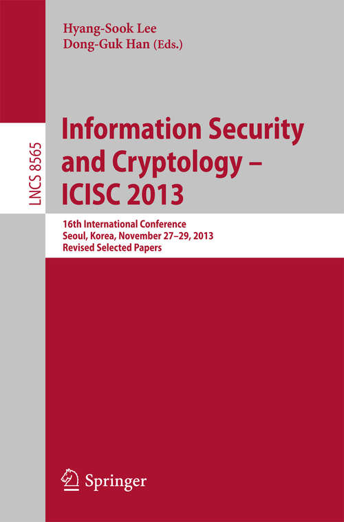 Information Security and Cryptology -- ICISC 2013
