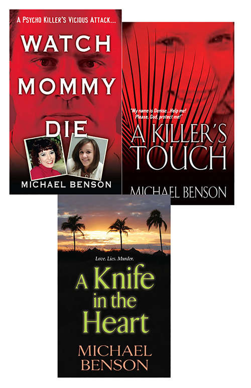 Michael Benson's True Crime Bundle: Watch Mommy Die, A Killer's Touch & A Knife In The Heart