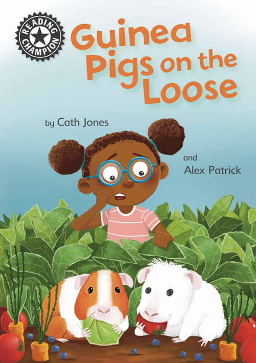 Guinea Pigs on the Loose: Independent Reading 11 (Reading Champion #507)