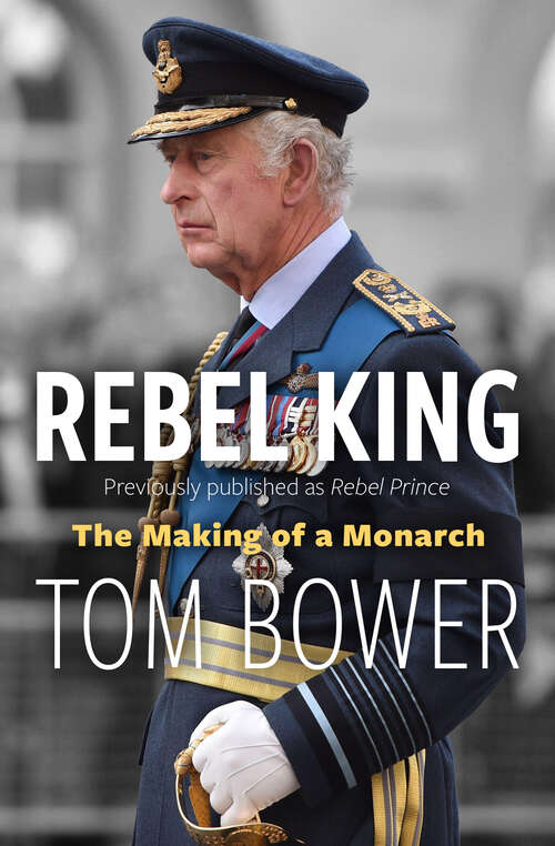 Book cover of Rebel King: The Making of a Monarch