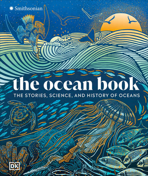 Book cover of The Ocean Book: The Stories, Science, and History of Oceans (DK Nature Books)