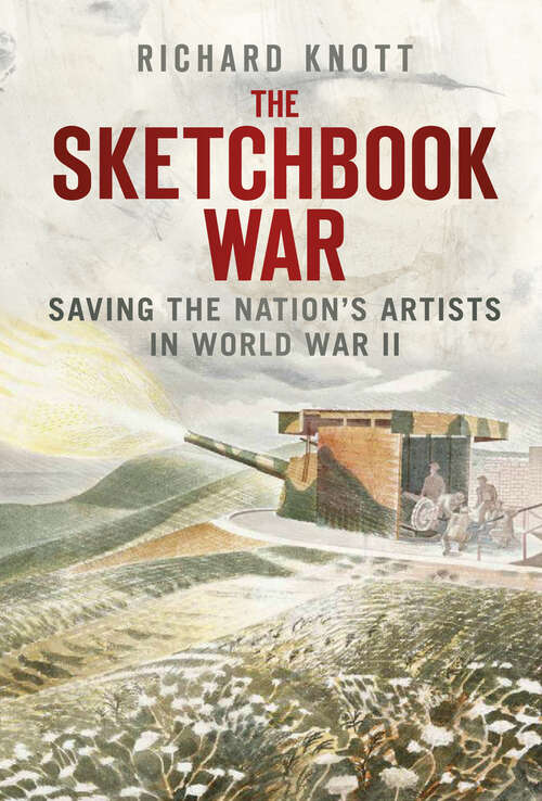 Book cover of The Sketchbook War: Saving the Nation's Artists in World War II