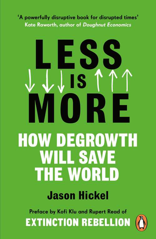 Book cover of Less is More: How Degrowth Will Save the World