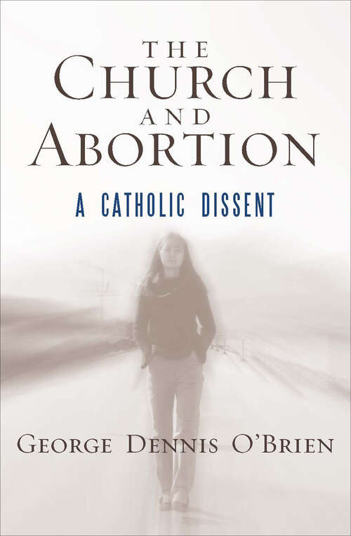 Book cover of The Church and Abortion: A Catholic Dissent