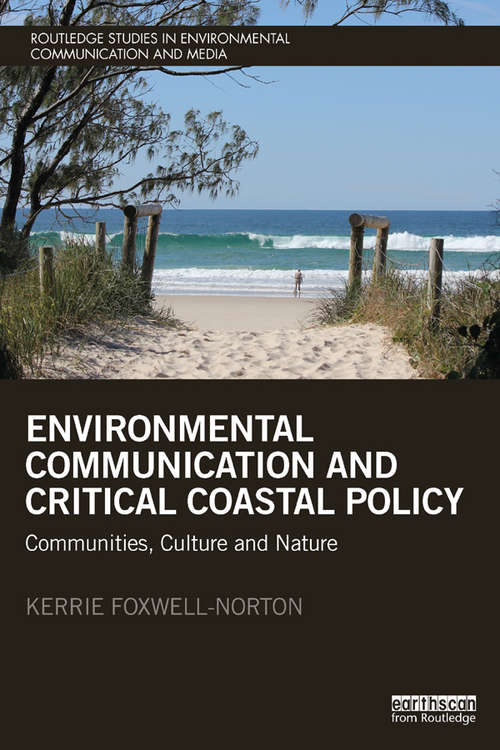 Book cover of Environmental Communication and Critical Coastal Policy: Communities, Culture and Nature (Routledge Studies in Environmental Communication and Media)