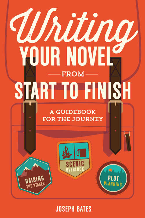 Book cover of Writing Your Novel from Start to Finish