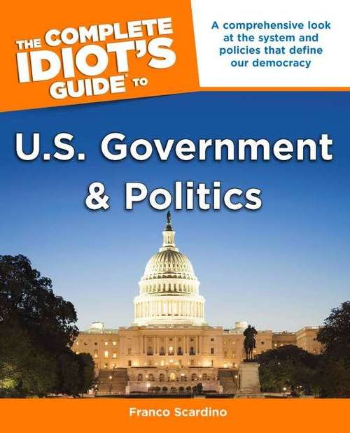 Book cover of Complete Idiot's Guide to US Government and Politics