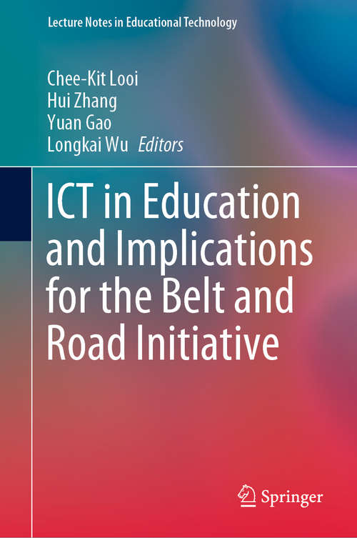 ICT in Education and Implications for the Belt and Road Initiative (Lecture Notes in Educational Technology)