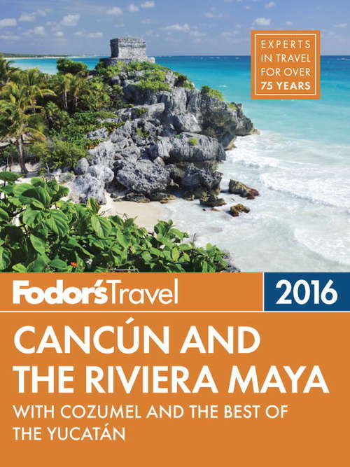 Book cover of Fodor's Cancun & the Riviera Maya 2016