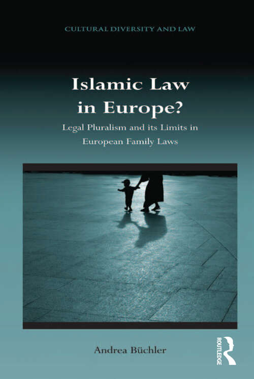 Book cover of Islamic Law in Europe?: Legal Pluralism and its Limits in European Family Laws