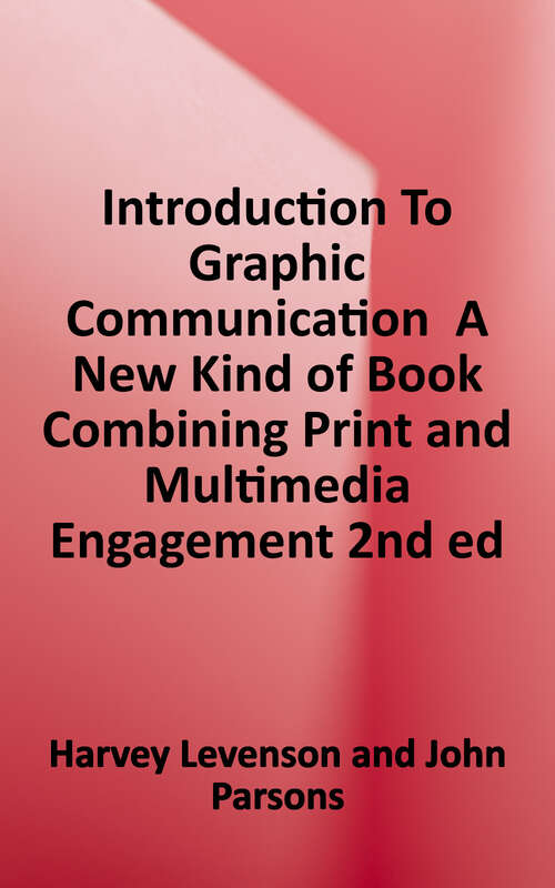 Introduction to Graphic Communication: A New Kind of Book, Combining Print and Multimedia Engagement
