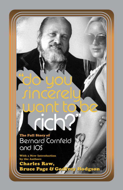 Book cover of Do You Sincerely Want to Be Rich? The Full Story of Bernard Cornfeld and I. O. S.