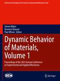 Dynamic Behavior of Materials, Volume 1: Proceedings of the 2022 Annual Conference on Experimental and Applied Mechanics (Conference Proceedings of the Society for Experimental Mechanics Series)
