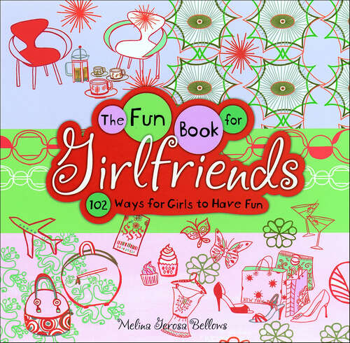 Book cover of The Fun Book for Girlfriends: 102 Ways for Girls to Have Fun