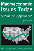 Macroeconomic Issues Today: Alternative Approaches