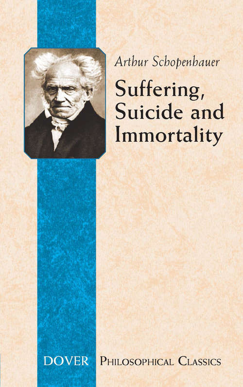 Suffering, Suicide and Immortality: Eight Essays from The Parerga
