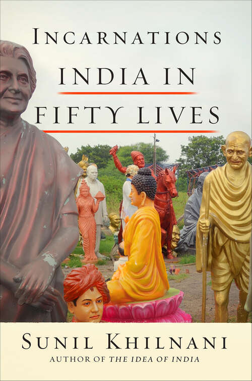 Book cover of Incarnations: India in Fifty Lives