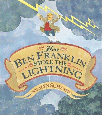 Book cover of How Ben Franklin Stole the Lightning