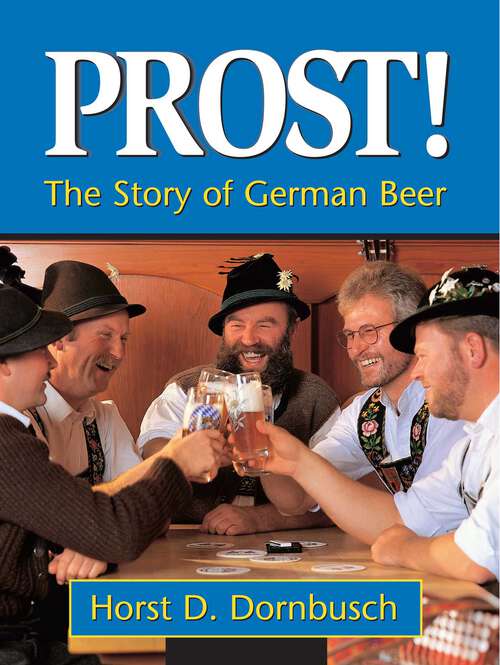 Book cover of Prost!: The Story of German Beer