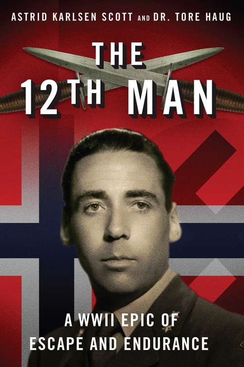 Book cover of The 12th Man: A WWII Epic of Escape and Endurance