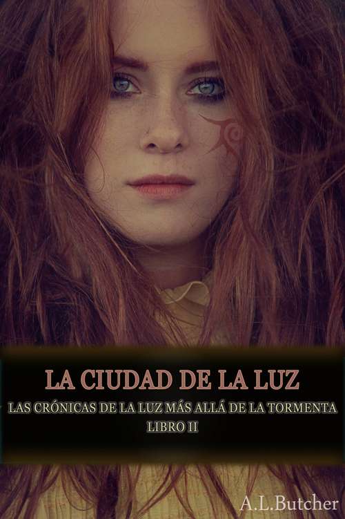 Book cover of La ciudad de la Luz (LAS CRÓNICAS DE LA LUZ MÁS ALLÁ DE LA TORMENTA #2)