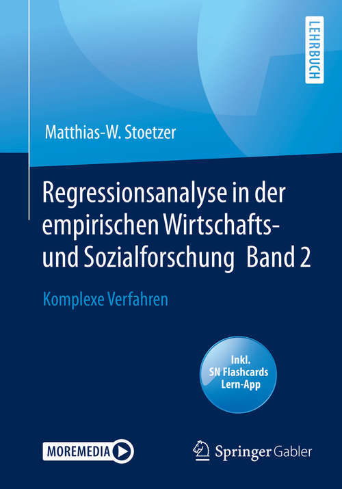 Book cover of Regressionsanalyse in der empirischen Wirtschafts- und Sozialforschung Band 2: Komplexe Verfahren (1. Aufl. 2020)