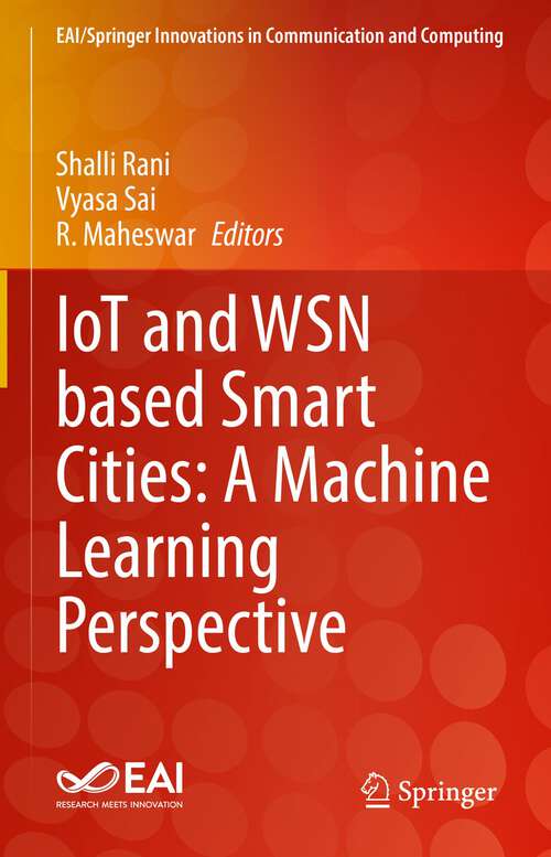 Book cover of IoT and WSN based Smart Cities: A Machine Learning Perspective (1st ed. 2022) (EAI/Springer Innovations in Communication and Computing)