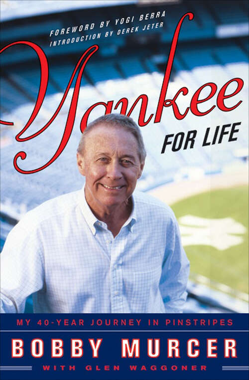 Book cover of Yankee for Life: My 40-Year Journey in Pinstripes